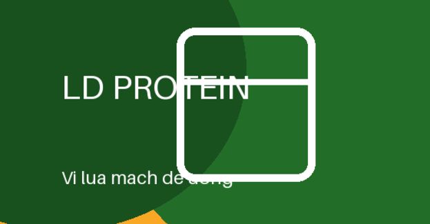 Nhận diện xanh rừng và vàng lúa mạch của LD Protein