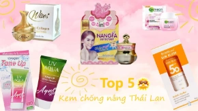 Top 5 kem chống nắng Thái Lan dành cho da mặt tốt nhất hiện nay