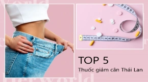 Top 5 thuốc giảm cân Thái Lan tốt nhất hiện nay