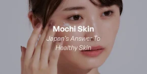 5 Bước Chăm Sóc Đơn Giản Để Đạt Được Làn Da Mochi Mịn Màng Chuẩn Nhật 